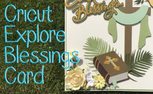 Cricut Explore Easter Blessings Card Project Files
